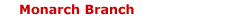 Monarch Branch