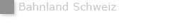 Bahnland Schweiz